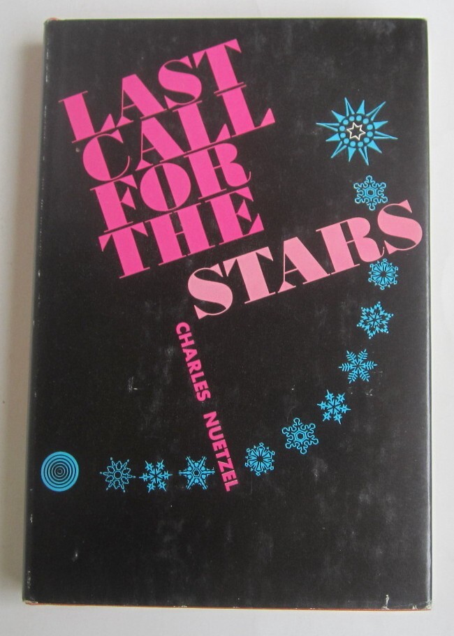 Last Call For The Stars Charles Nuetzel (HC) First Edition Lenox Hill (1970)