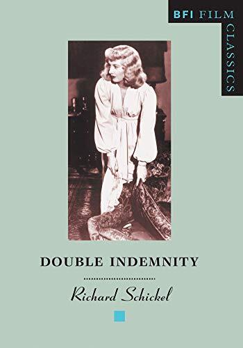 Double Indemnity (BFI Film Classics) By Richard Schickel