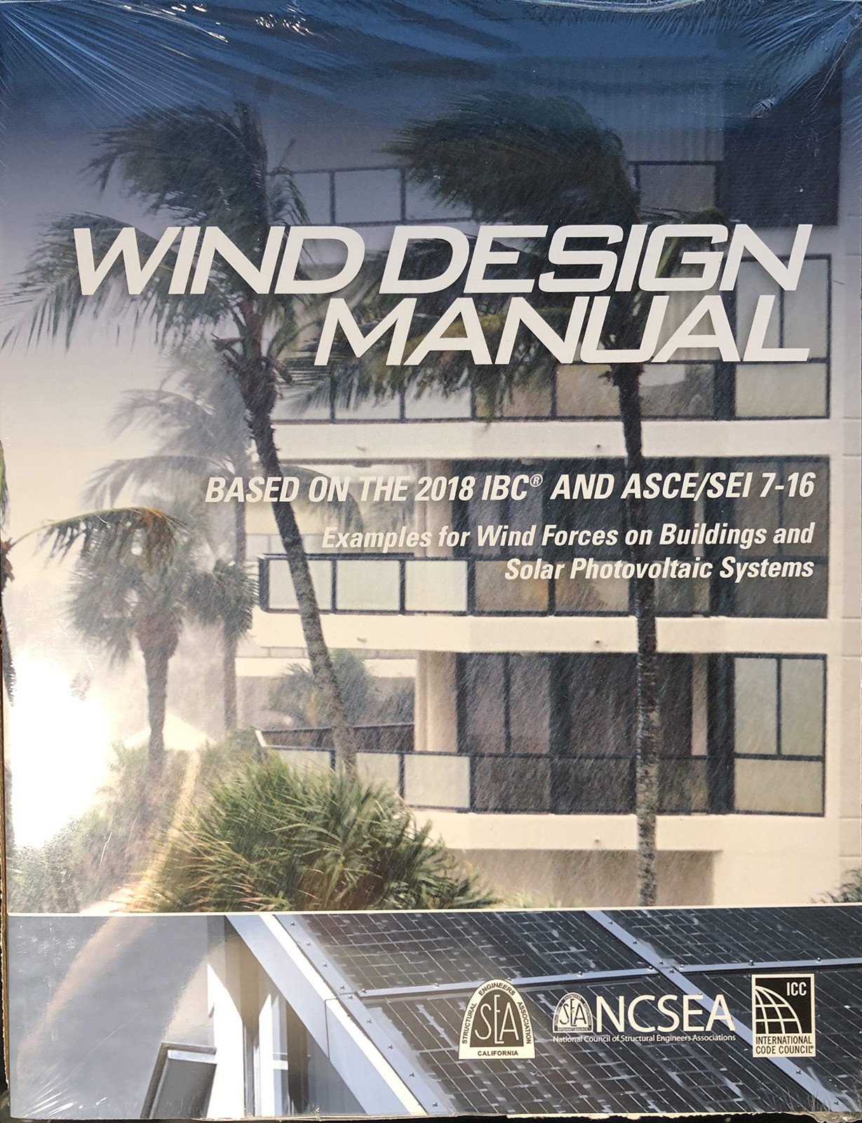 Wind Design Manual Based on the 2018 IBC and ASCE/SEI 7-16 Exampl