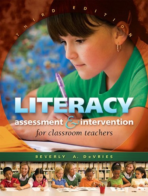 Literacy Assessment and Intervention for Classroom Teachers Bever