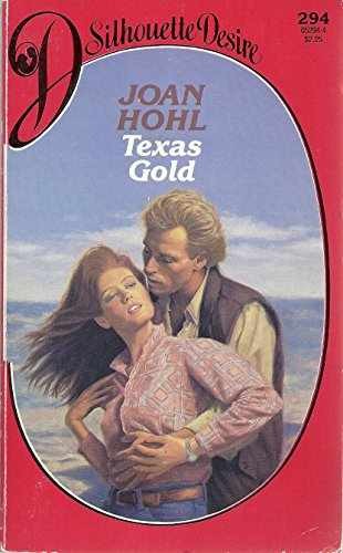 Texas Gold (Silhouette Desire #294) – Paperback, by Hohl Joan – Very Good