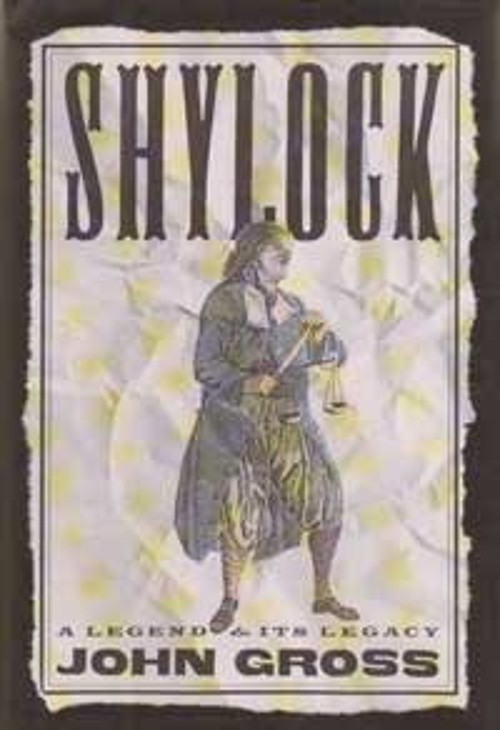 Shylock : A Legend and Its Legacy Hardcover John Gross