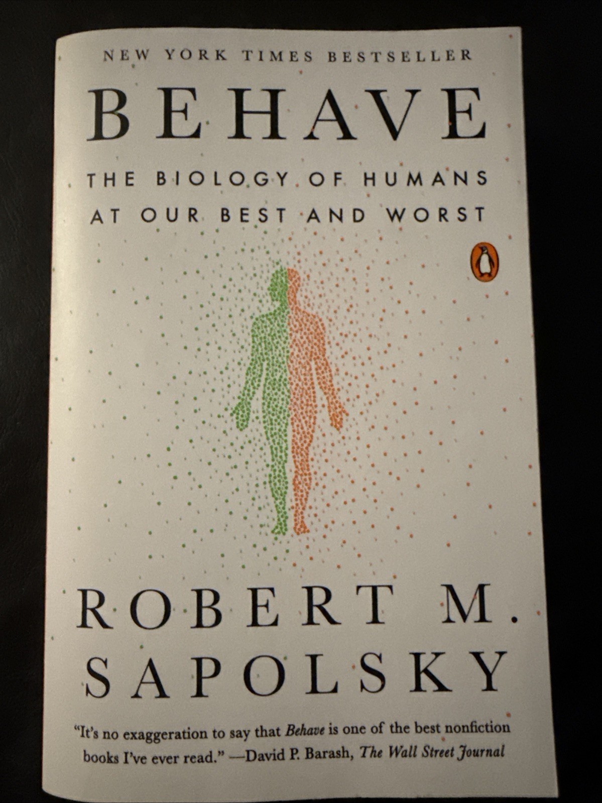 Behave : The Biology of Humans at Our Best and Worst by Robert M. Sapolsky…