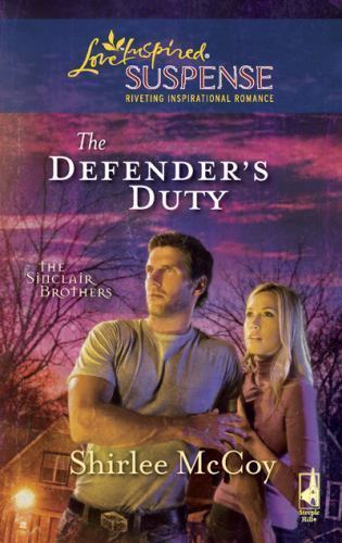 The Defender&rsquo;s Duty; Sinclair Brothers, Bo- Shirlee McCoy, 0373443374, paperback