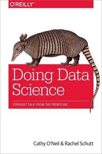 Cathy O&rsquo;Neill Doing Data Science (Paperback)