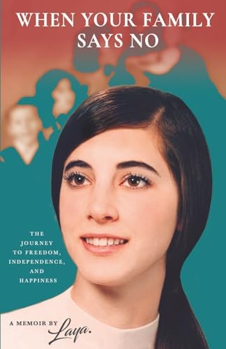 When Your Family Says No: The Journey To Freedom, Independence A – VERY GOOD