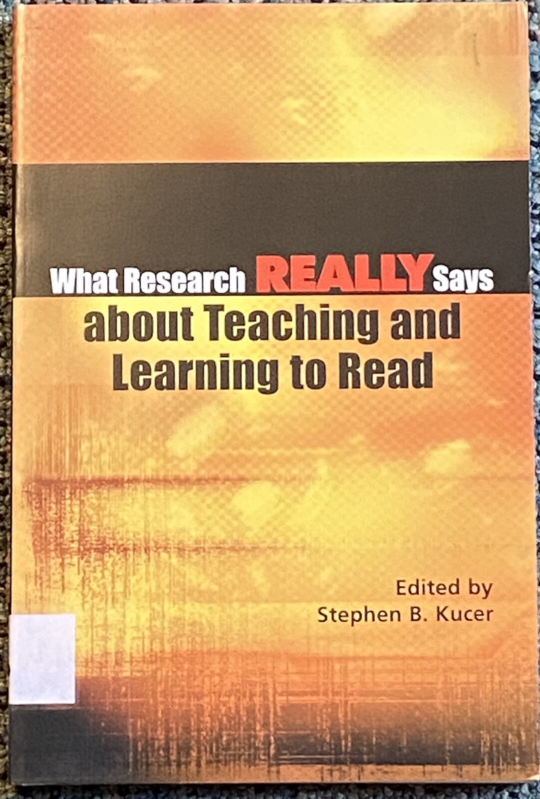What Research Really Says about Teaching and Learning to Read (Trade Paperback)
