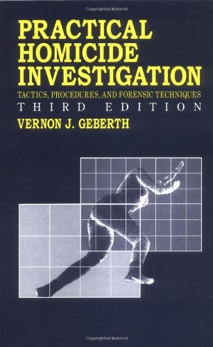 Practical Homicide Investigation: Tactics, Procedures, and Foren