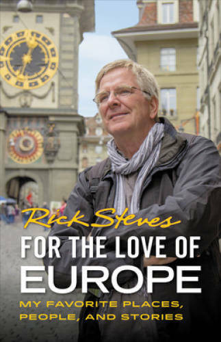 For the Love of Europe: My Favorite Places, People, and Stories ( – VERY GOOD
