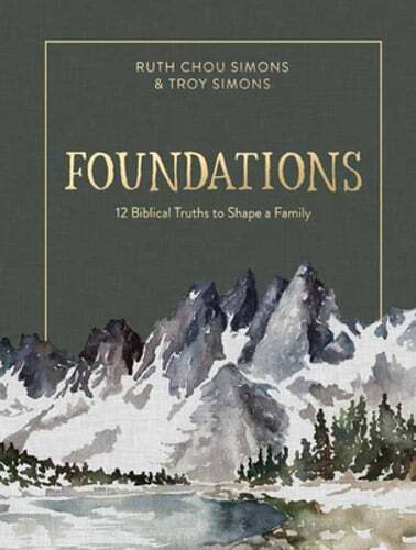 Foundations: 12 Biblical Truths to Shape a Family by Ruth Chou Simons: Used