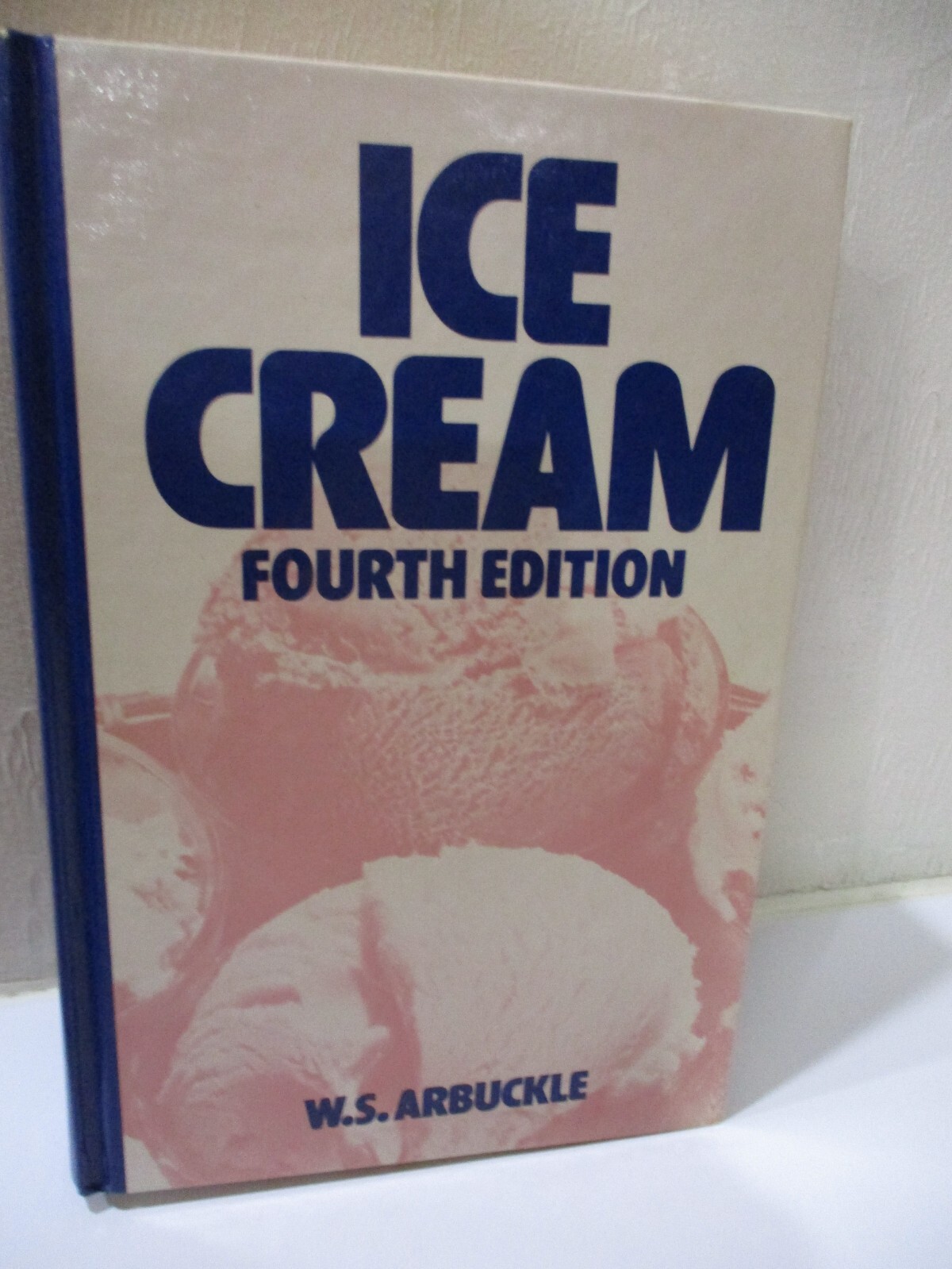 Ice Cream 4th edition Hardcover – W.S. Arbuckle-Excellent Condition-480 pages