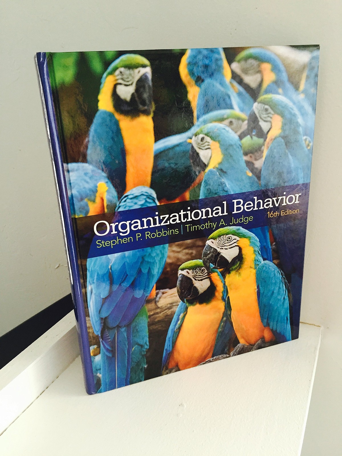 Organizational Behavior (16th Edition) – hardcover Judge, Timothy A.|Robbins…