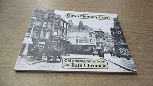 Down Memory Lane: Old Photograhs fro… by « Bath Chronicle » Paperback / softback