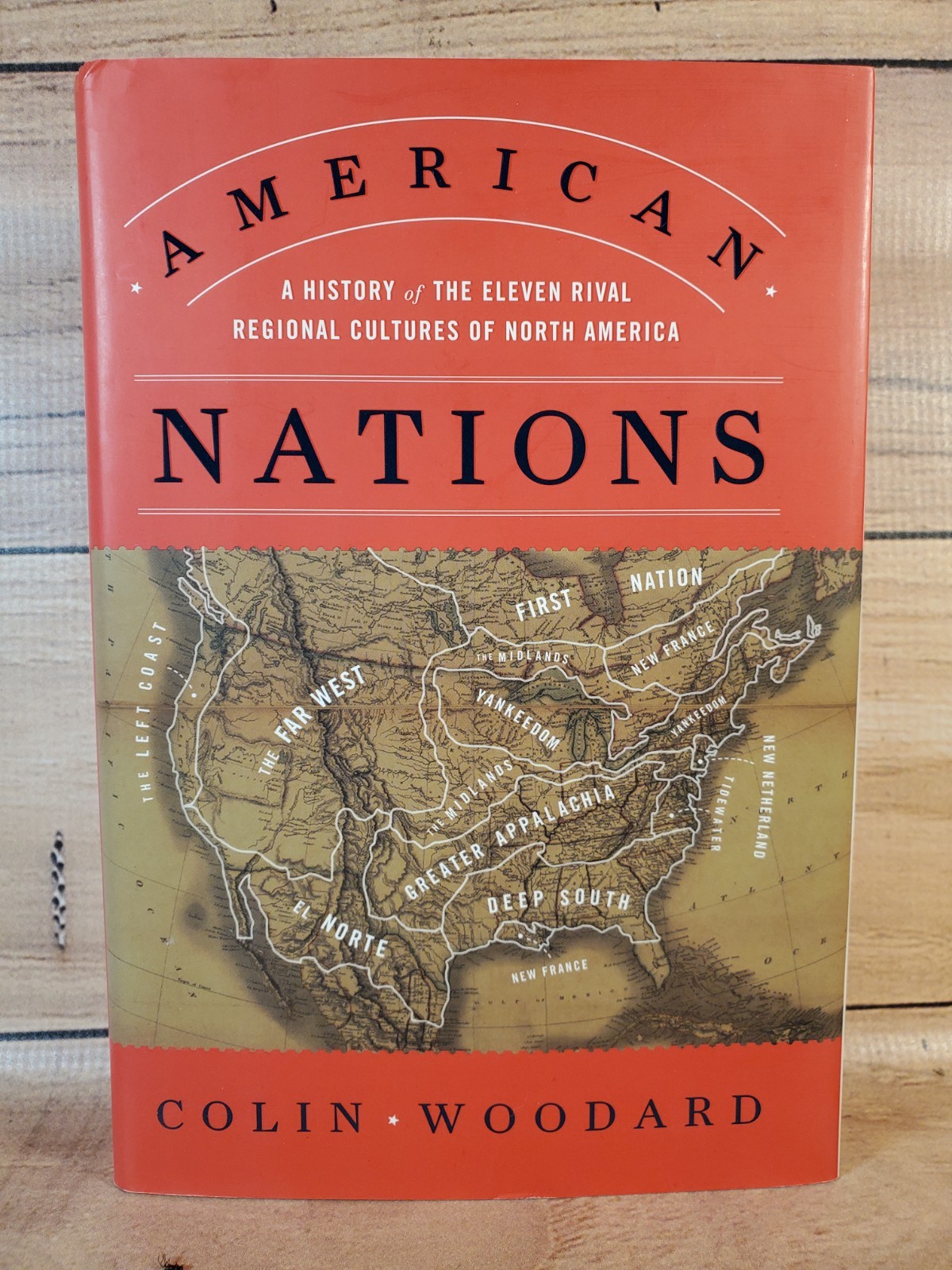 American Nations: A History of the Eleven Rival Regional Cultures Woodward HCDJ
