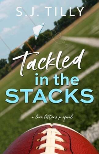 Tackled in the Stacks: A Love Letters Prequel by S J Tilly: New