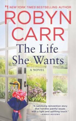 The Life She Wants – Mass Market Paperback By Carr, Robyn – GOOD
