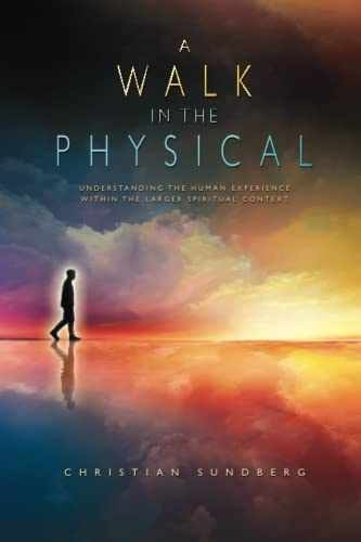 A Walk in the Physical: – Paperback, by Sundberg Christian; Sundberg – Very Good