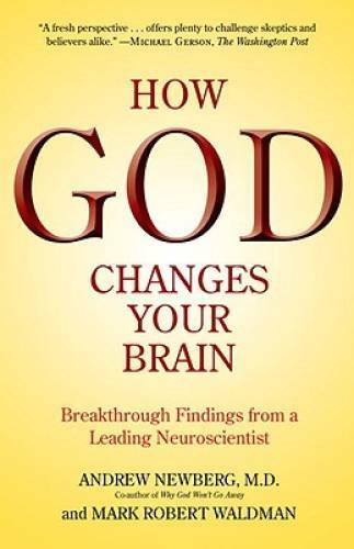 How God Changes Your Brain: Breakthrough Findings from a Leading Neurosc – GOOD