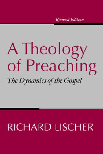 A Theology of Preaching: The Dynamics of the Gospel – Paperback – VERY GOOD