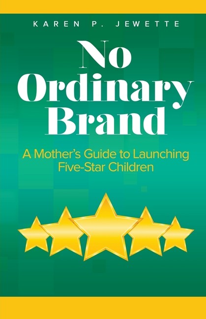 No Ordinary Brand: A Mother&rsquo;s Guide To Launching Five-Star C…