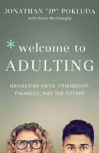 Welcome to Adulting: Navigating Faith, Friendshi- 0801078105, paperback, Pokluda