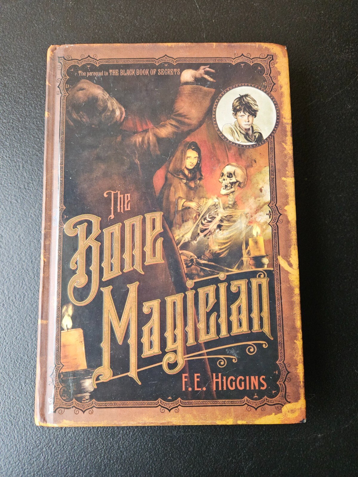 THE BONE MAGICIAN BY F.E. HIGGINS. HARDCOVER BOOK. 1 ST. PRINT. FEIWEL & FRIENDS