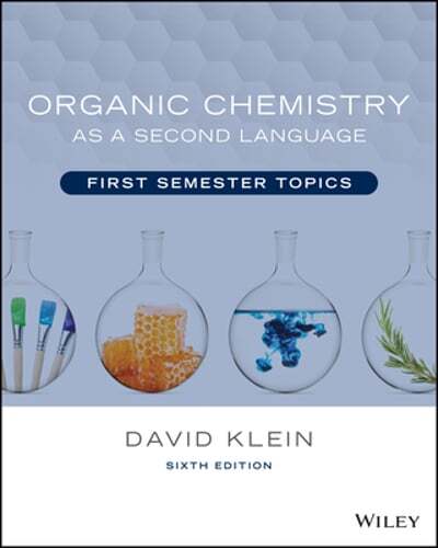 Organic Chemistry as a Second Language: First Semester Topics by David R Klein