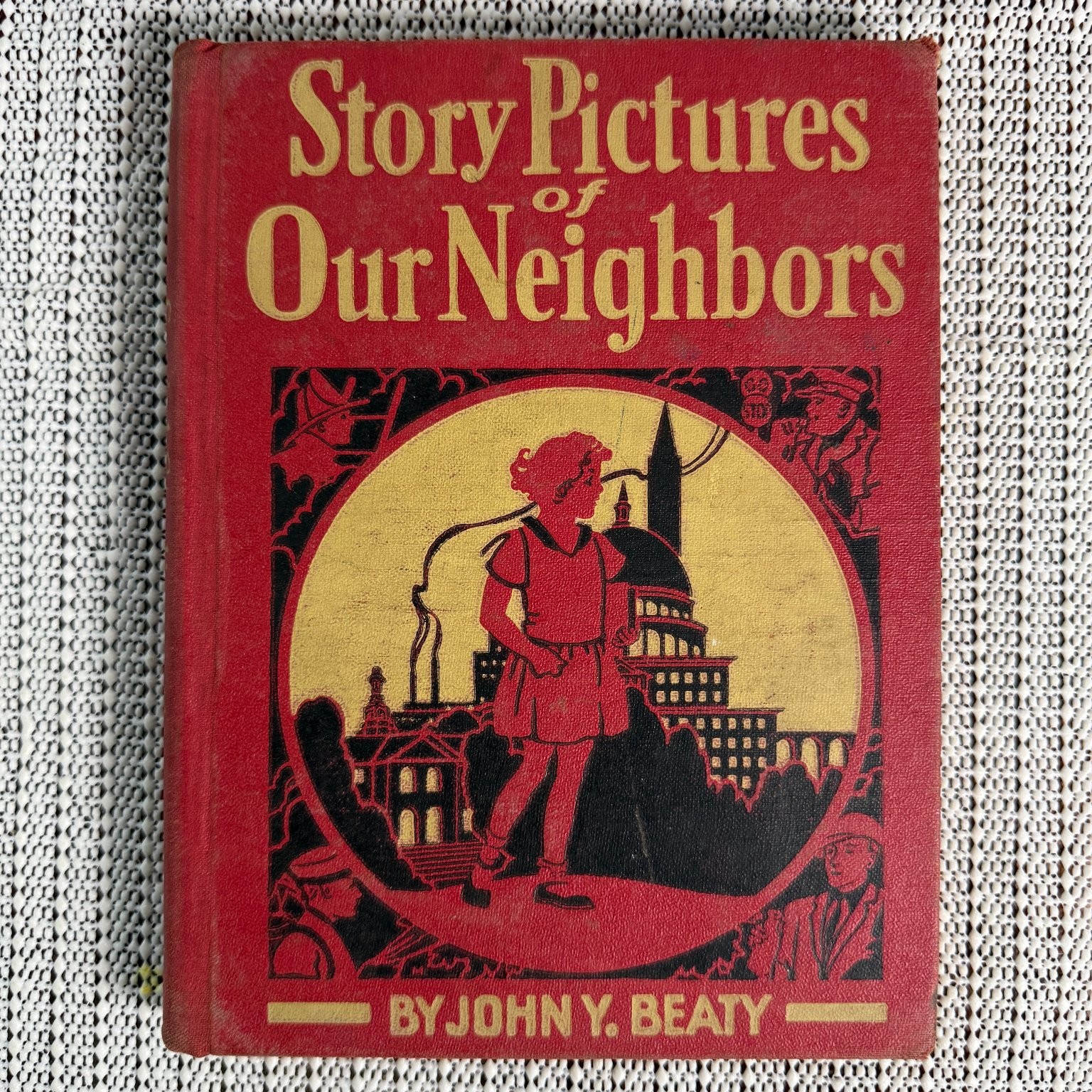 Story Pictures of Our Neighbors John Y. Beaty 1938 Social Studies Beckley-Cardy