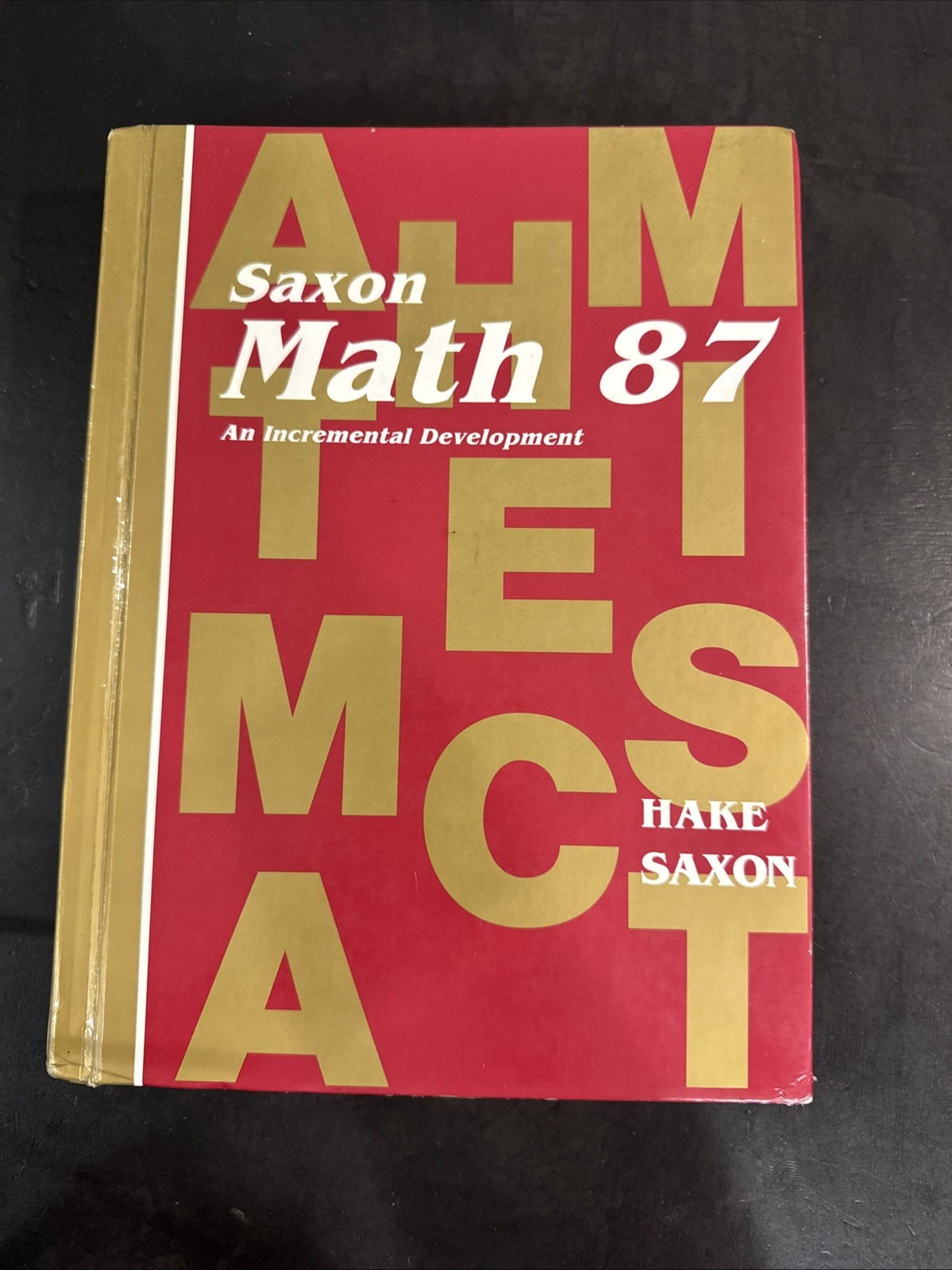 Saxon Math 87: An Incremental Development by Stephen Hake