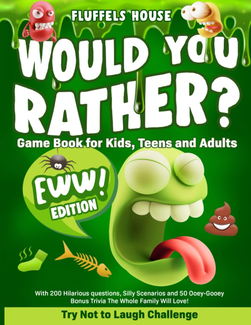 Would You Rather Game Book for Kids, Teens, and Adults – EWW Edition!: Try N…