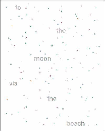 To the Moon via the Beach, Ruf, Beatrix,Eccles, Tom,Hoffmann, Maja,Obrist, Hans