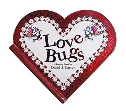 Love Bugs : A Pop up Book Novelty David A. Carter