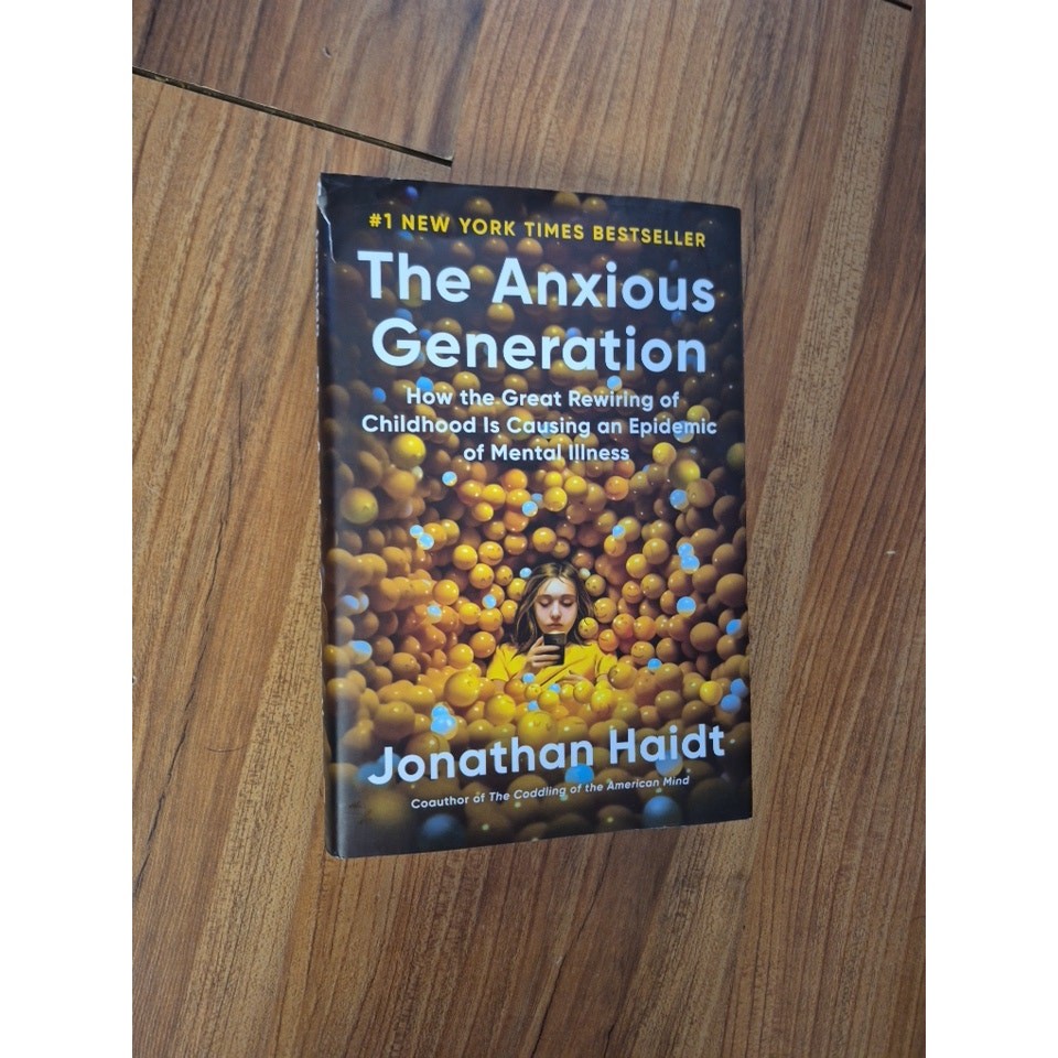 The Anxious Generation: Childhood Rewiring and Anxiety Epidemic Hardcover Haidt