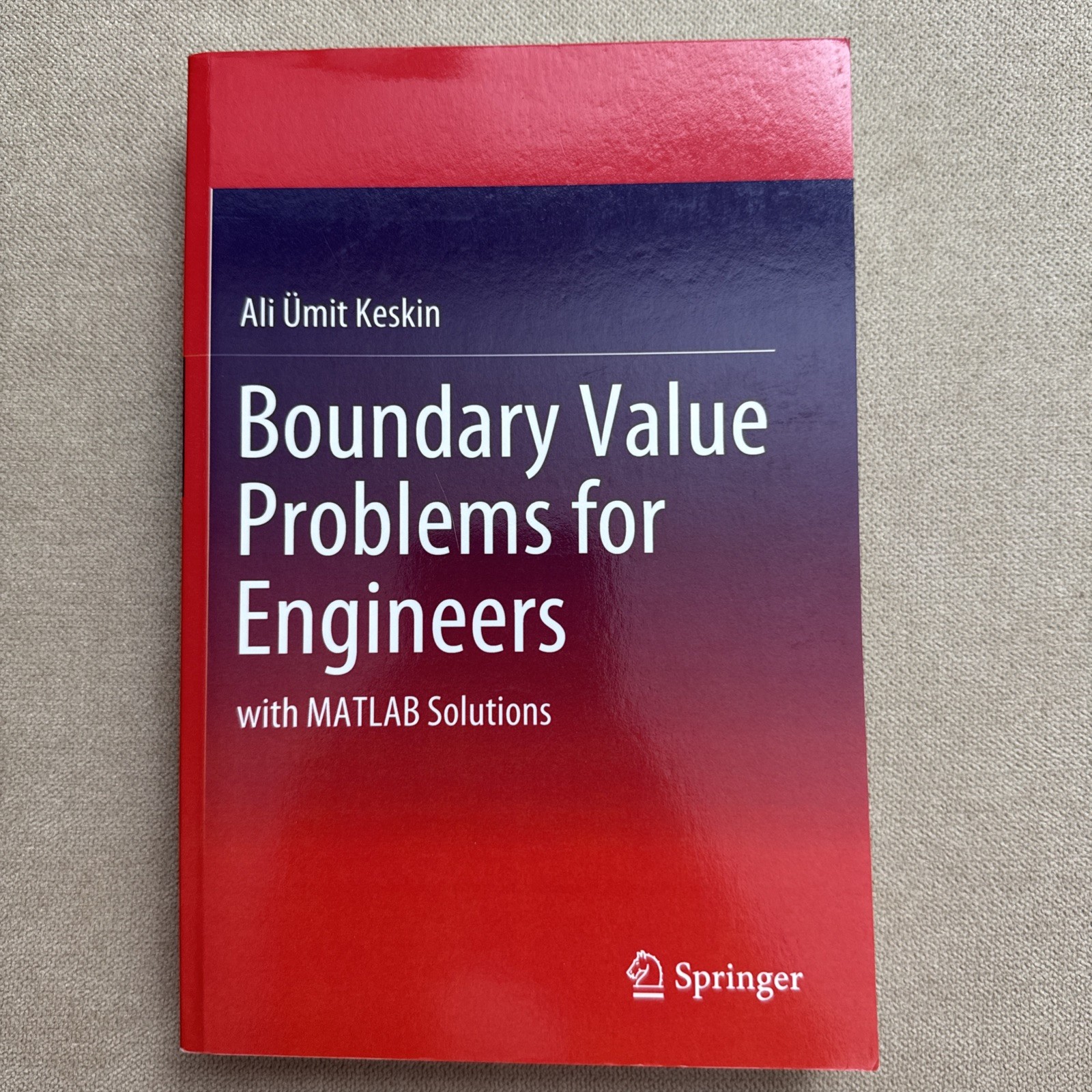 Boundary Value Problems for Engineers: with MATLAB Solutions by Ali Umit Keskin