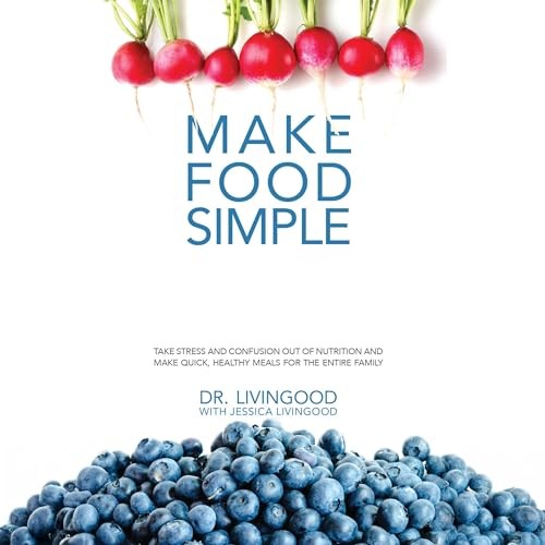 💿︎ AUDIOBOOK 💿 Make Food Simple Black & White by Dr. Livingood