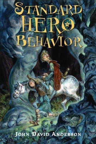 Standard Hero Behavior – 0618759204, John David Anderson, hardcover