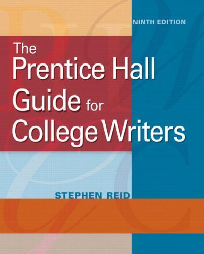 The Prentice Hall Guide for College Writers (9th Edition) by Reid, Stephen P.