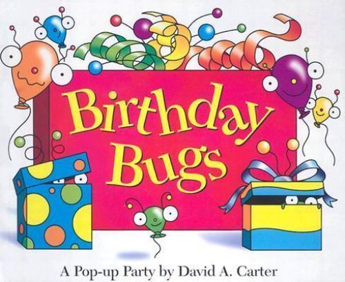 Birthday Bugs: A Pop-up Party by David A. Carter (David Carter&rsquo;s Bugs) by