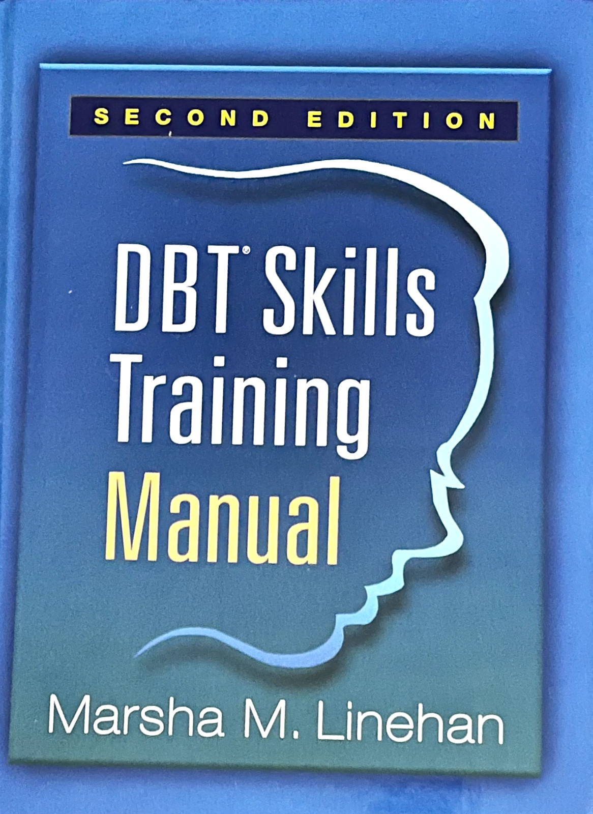 DBT Skills Training Manual, Second Edition by Marsha M. Linehan 2014 Hardcover