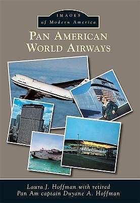 Pan American World Airways by Hoffman, Laura J.; Hoffman, Duyane A.