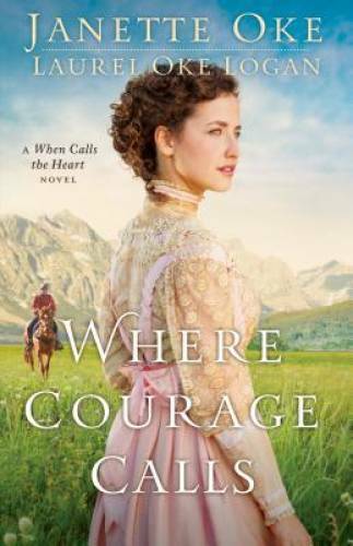 Where Courage Calls (Return to the Canadian West) (Volume 1) – Paperback – GOOD