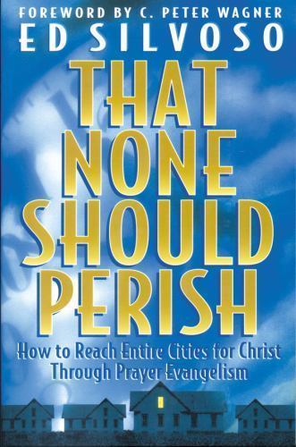 That None Should Perish: How to Reach Entire – paperback, 0830716904, Ed Silvoso