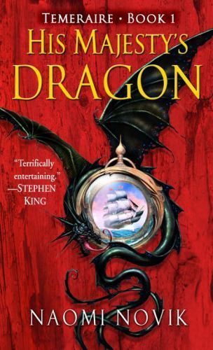 His Majesty&rsquo;s Dragon by Novik, Naomi