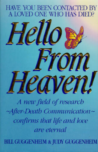 Hello from Heaven! A New Field of Research After-Death Communication – VERY GOOD