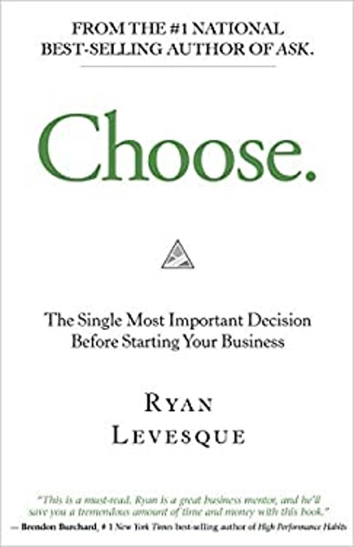 Choose : The Single Most Important Decision Before Starting Your