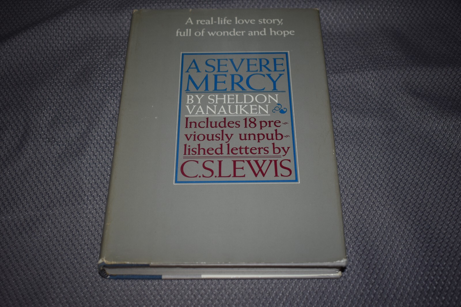 A Severe Mercy Ed. Sheldon Vanauken by C.S. Lewis (1st Edition/First Printing)