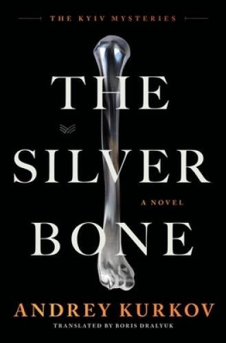 The Silver Bone: A Novel (The Kyiv Mysteries, 1) – Hardcover – GOOD