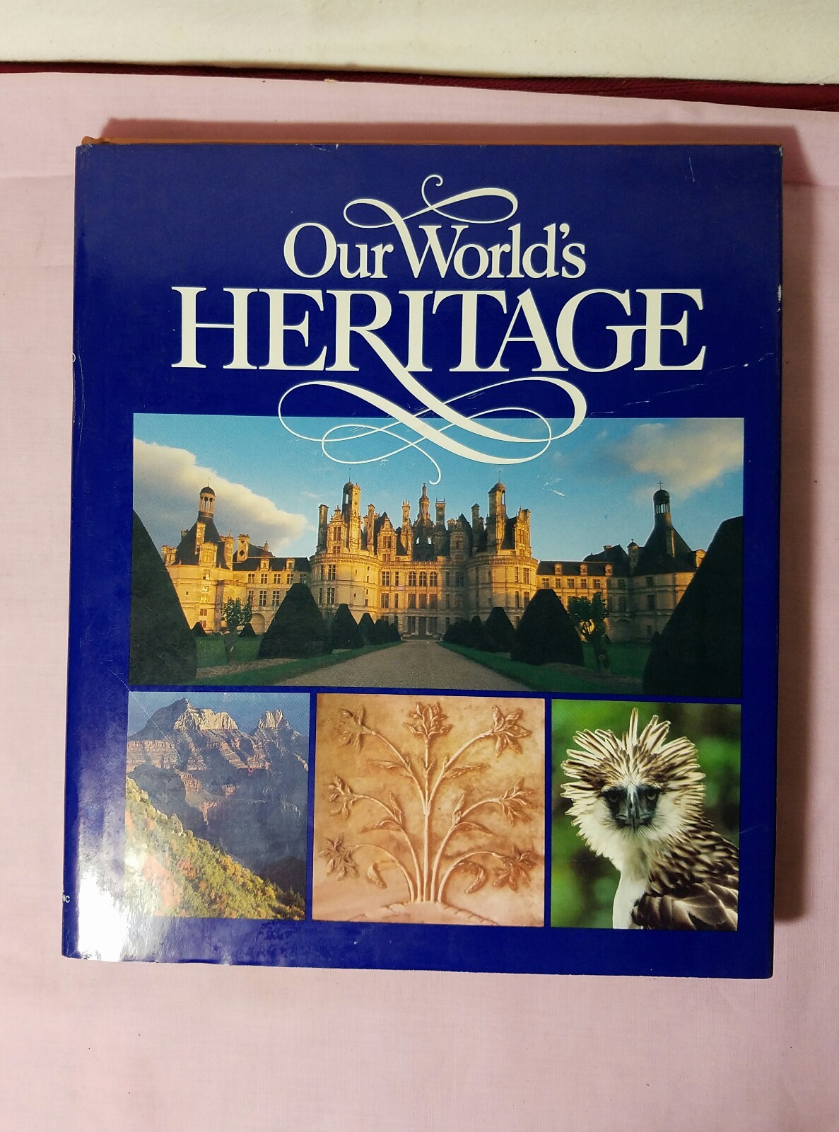 Our World&rsquo;s Heritage Book National Geographic Society 312 Pages Illustrated