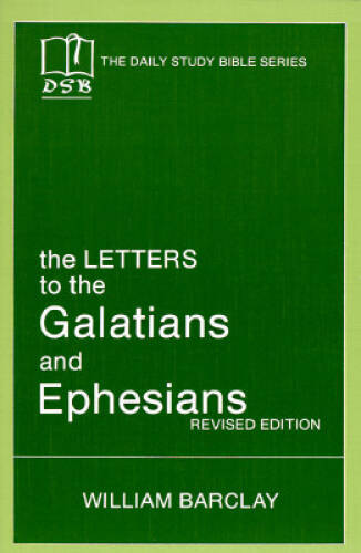 The Letters to the Galatians and Ephesians (Daily Study Bible (Westm – VERY GOOD