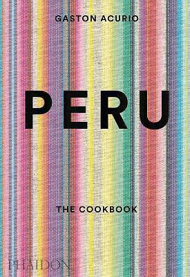 Peru: The Cookbook by